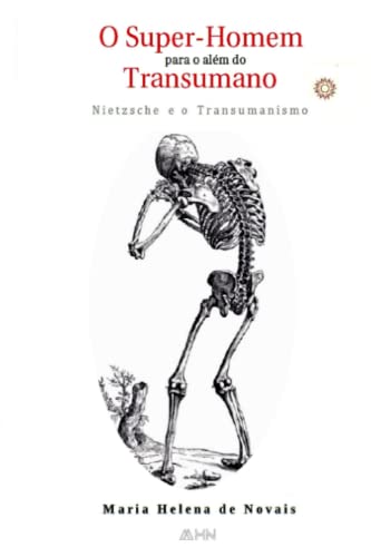 9786500597400: O Super-Homem Para o Alm do Transumano: Nietzsche e o Transumanismo (Portuguese Edition)