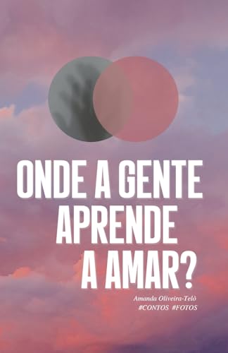 Stock image for Onde a gente aprende a amar? for sale by PBShop.store US
