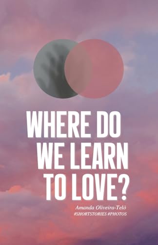 Stock image for Where Do We Learn to Love? for sale by PBShop.store US