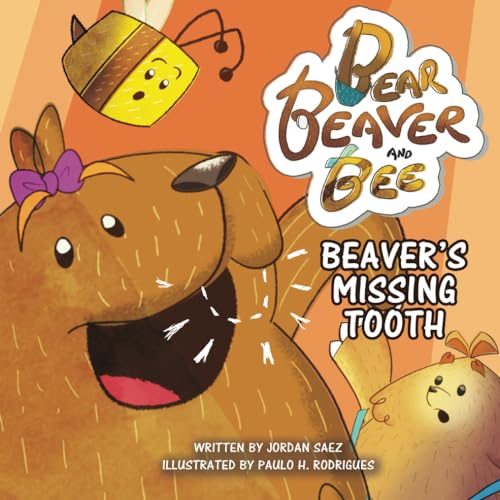 

Bear, Beaver, and Bee: Beaver's Missing Tooth