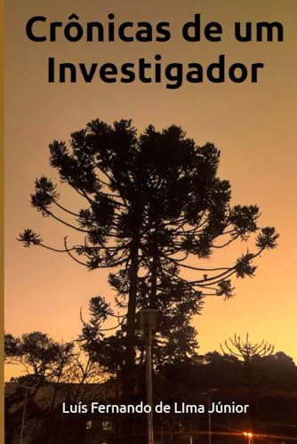 Stock image for Crnicas de um Investigador: O trabalho cotidiano da Equipe da Delegacia de Campos do Jordo na investigao de Crimes Sexuais (Portuguese Edition) for sale by Ria Christie Collections