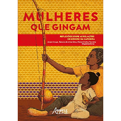 Stock image for Mulheres que Gingam: Reflex es sobre as Rela es de G nero na Capoeira for sale by Mispah books