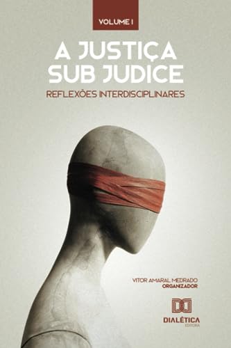 9786525239071: A justia sub judice: reflexes interdisciplinares (Portuguese Edition)