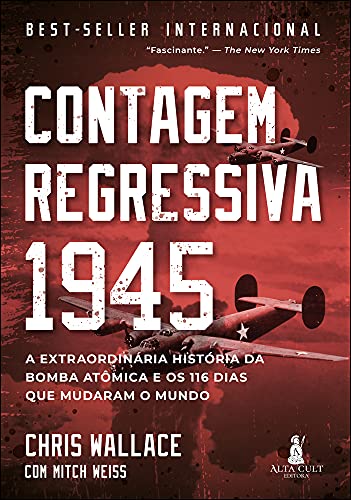 Stock image for Contagem Regressiva 1945 - A Extraordinria Histria da Bomba Atmica e Os 116 Dias Que Mudaram o Mundo for sale by Livraria Ing