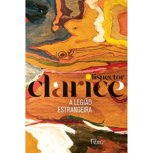 A Legião Estrangeira - Clarice Lispector