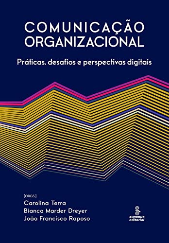 9786555490398: Comunicao organizacional - Prticas, desafios e perspectivas digitais (Portuguese Edition)