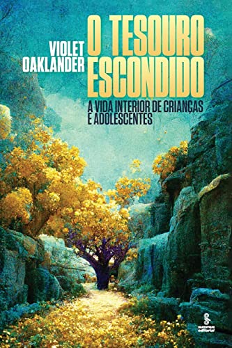 Stock image for O tesouro escondido - A vida interior de crianas e adolescentes (Portuguese Edition) for sale by Books Unplugged