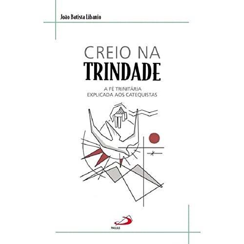 Stock image for creio na trindade a fe trinitaria explicada aos catequistas for sale by LibreriaElcosteo