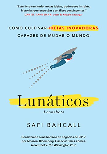 9786555642018: Lunaticos - Como cultivar ideias inovadoras capazes de mudar o mundo (Em Portugues do Brasil)