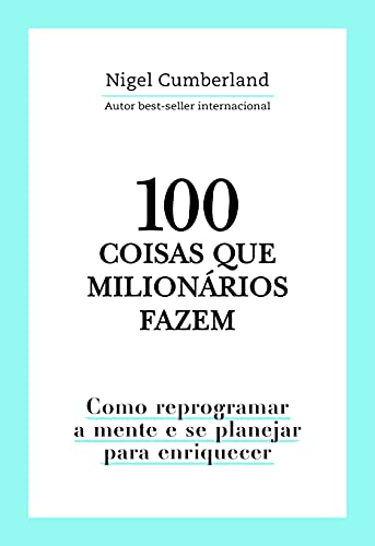 Stock image for livro 100 coisas que milionarios fazem nigel cumberland 00 for sale by LibreriaElcosteo