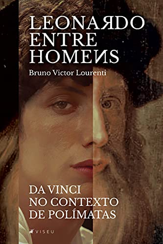Imagen de archivo de Leonardo entre os homens Da Vinci no contexto dos polmatas: No Contexto dos Polmatas -Language: portuguese a la venta por GreatBookPrices