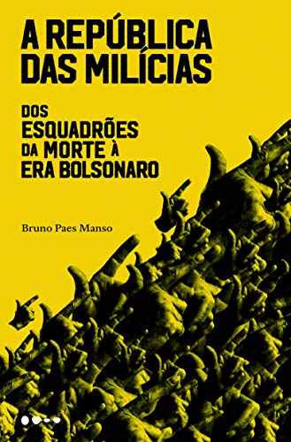 Imagen de archivo de A Republica Das Milicias - Dos Esquadroes Da Morte A Era Bolsonaro (Em Portugues do Brasil) a la venta por medimops
