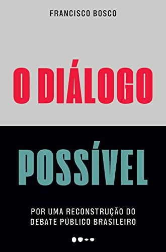 Imagen de archivo de O dialogo possivel - Por uma reconstrucao do debate publico brasileiro (Em Portugues do Brasil) a la venta por ThriftBooks-Dallas