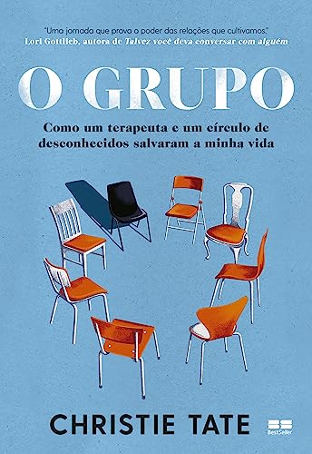 9786557122662: O grupo. Como um terapeuta e um cIrculo de desconhecidos salvaram a minha vida (Em Portugues do Brasil)