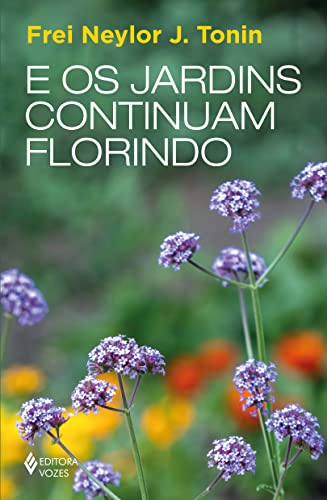 Imagen de archivo de livro e os jardins continuam florindo a la venta por LibreriaElcosteo