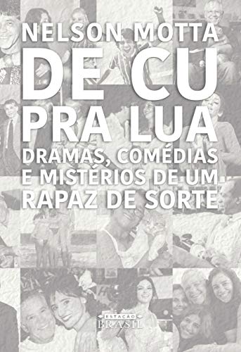 Stock image for De Cu Pra Lua - Dramas comedias e misterios de um rapaz de sorte (Em Portugues do Brasil) for sale by Burke's Books