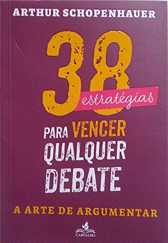 Beispielbild fr livro 38 estrategias para vencer qualquer debate a arte de argumentar arthur shopenhauer 2 zum Verkauf von LibreriaElcosteo