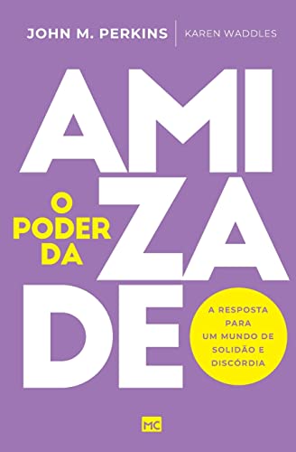 Stock image for O poder da amizade: A resposta para um mundo de solido e discrdia (Portuguese Edition) for sale by Books Unplugged