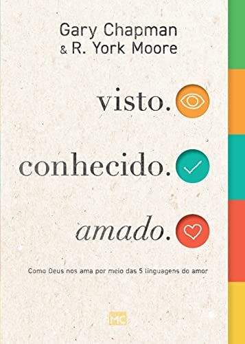 Stock image for visto. conhecido. amado.: Como Deus nos ama por meio das 5 linguagens do amor (Portuguese Edition) for sale by Russell Books