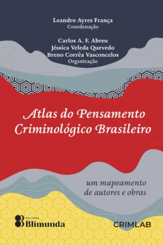 Imagen de archivo de Atlas do Pensamento Criminolgico Brasileiro: um mapeamento de autores e obras (Portuguese Edition) a la venta por Books Unplugged