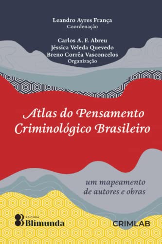 Stock image for Atlas do Pensamento Criminolgico Brasileiro: um mapeamento de autores e obras (Portuguese Edition) for sale by Books Unplugged