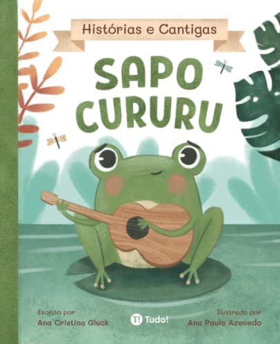 Stock image for Sapo Cururu (Histrias e Cantigas) (Portuguese Edition) for sale by Book Deals