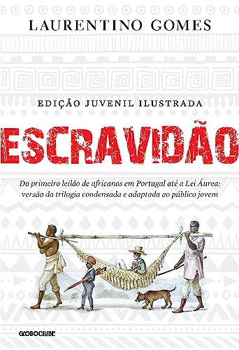 Stock image for Escravidao - Edicao juvenil ilustrada. Do primeiro leilao de africanos em Portugal ate a Lei Aurea. versao da trilogia condensada e adaptada ao publico jovem (Em Portugues do Brasil) for sale by a Livraria + Mondolibro