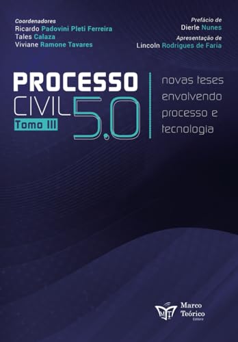 Stock image for Processo Civil 5.0 Tomo III: Novas Teses Envolvendo Processo e Tecnologia (Portuguese Edition) for sale by GF Books, Inc.