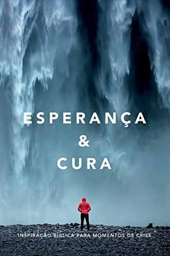 Stock image for Esperana & cura: Inspirao bblica para momentos de crise (Portuguese Edition) for sale by GF Books, Inc.
