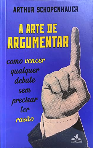 Imagen de archivo de livro a arte de argumentar como vencer qualquer debate sem precisar ter razo arthur schope a la venta por LibreriaElcosteo