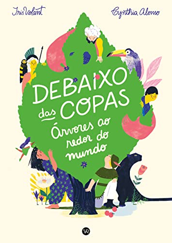 9786586070866: Debaixo das Copas: rvores ao redor do mundo [Paperback] Nakasone, Raquel and Alonso, Cynthia