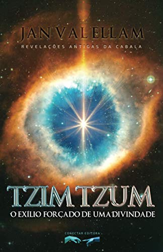 9786586157086: Tzimtzum: O Exlio Forado de um Divindade: Revelaes Antigas da Cabala (Portuguese Edition)