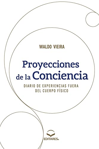 Stock image for PROYECCIONES DE LA CONCIENCIA: DIARIO DE EXPERIENCIAS FUERA DEL CUERPO F  SICO (Spanish Edition) [Soft Cover ] for sale by booksXpress