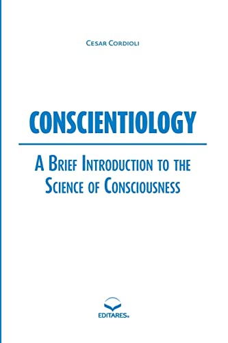 Stock image for CONSCIENTIOLOGY: A Brief introduction to the Science of conScientiology for sale by Books Unplugged