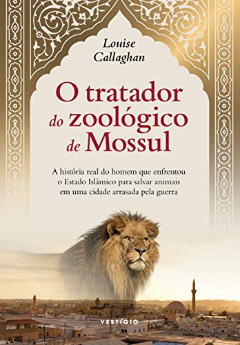 Stock image for _ livro o tratador do zoologico de mossul louise callagham 2020 for sale by LibreriaElcosteo