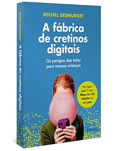 Beispielbild fr A fbrica de cretinos digitais - Os perigos das telas para nossas crianas zum Verkauf von Livraria Ing