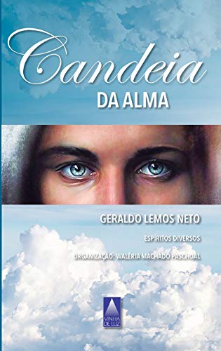 Stock image for Candeia da Alma (Terceiro Livro Da Psicografia de Geraldinho Lemos) (Portuguese Edition) for sale by Lucky's Textbooks