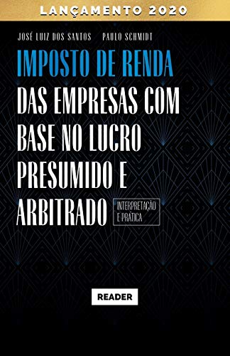 Beispielbild fr Imposto de Renda das Empresas com Base no Lucro Presumido e Arbitrado - INTERPRETAO E PRTICA (Portuguese Edition) zum Verkauf von GF Books, Inc.