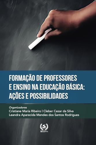 Beispielbild fr Formao de professores e Ensino na Educao Bsica: Aes e possibilidades (Portuguese Edition) zum Verkauf von California Books