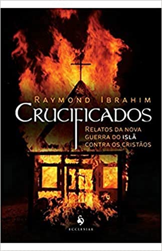 Imagen de archivo de livro crucificados relatos da nova guerra do isl contra os cristos raymond ibrahim a la venta por LibreriaElcosteo