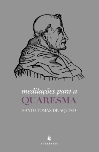 Imagen de archivo de Meditaes para a quaresma (Portuguese Edition) a la venta por GF Books, Inc.