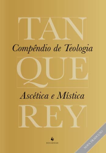 Imagen de archivo de Compndio de Teologia Asctica e Mstica (Portuguese Edition) a la venta por GF Books, Inc.