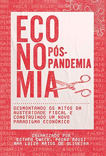 Beispielbild fr Economia ps-pandemia: desmontando os mitos da austeridade fiscal e construindo um novo paradigma econmico zum Verkauf von Livraria Ing
