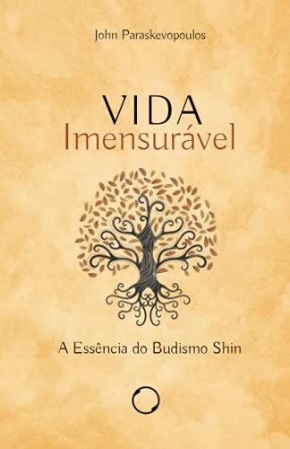 Imagen de archivo de Vida Imensurvel: a Essncia do Budismo Shin (Portuguese Edition) a la venta por Books Unplugged