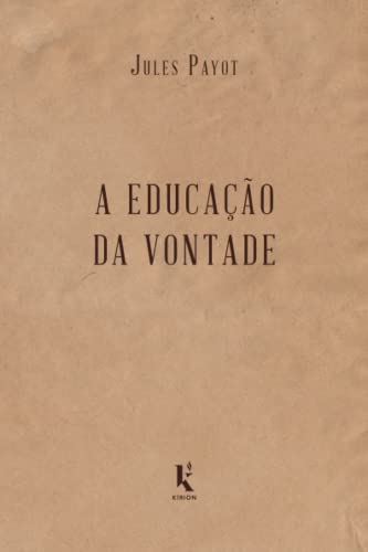 Imagen de archivo de A educao da vontade (Portuguese Edition) a la venta por Books Unplugged