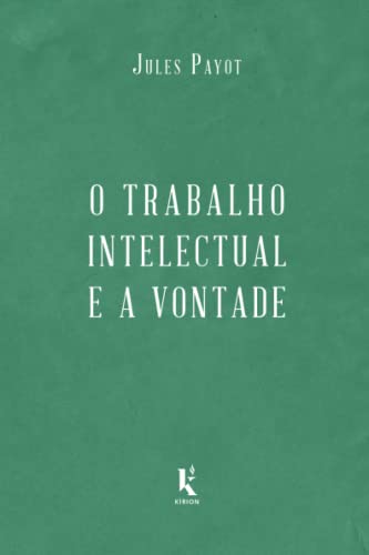 Imagen de archivo de O trabalho intelectual e a vontade (Portuguese Edition) a la venta por GF Books, Inc.