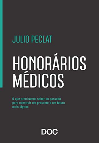 9786587679051: Honorrios Mdicos: O que precisamos saber do passado para construir um presente e um futuro mais dignos (Portuguese Edition)