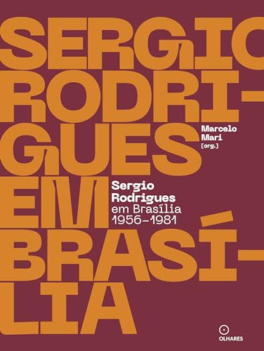 Stock image for Sergio Rodrigues em Brasilia 1956-1981 (Em Portugues do Brasil) for sale by dsmbooks