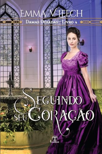 Beispielbild fr Seguindo seu Corao (Damas Ousadas) (Portuguese Edition) zum Verkauf von Books Unplugged