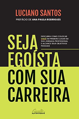 Stock image for Seja egosta com sua carreira -Language: portuguese for sale by GreatBookPrices